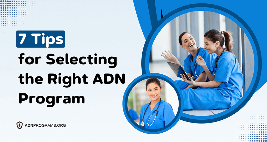 7 Tips for Selecting the Right ADN Program